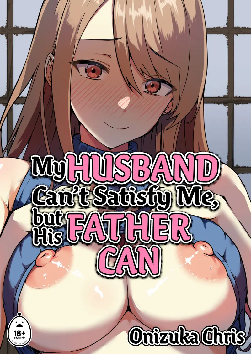 'My Husband Can't Satisfy Me, but His Father Can' cover